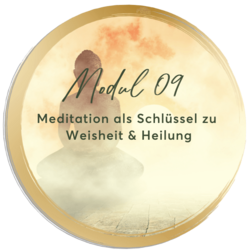 Mirja Lang - online Ausbildung zum Lifecoach & Intuitionscoach - Modul 09: Meditation als Schlüssel zu Weisheit & Heilung